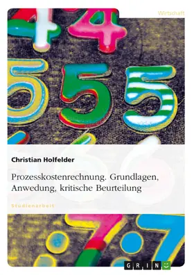 Holfelder |  Prozesskostenrechnung. Grundlagen, Anwedung, kritische Beurteilung | eBook | Sack Fachmedien