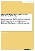 Holfelder / Kaiser / Waibel |  Die Bestimmung der Wichtigkeit von Items bei der Kundenzufriedenheitsanalyse: Kritische Würdigung bestehender Ansätze | eBook | Sack Fachmedien