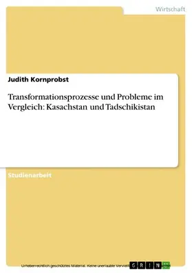 Kornprobst |  Transformationsprozesse und Probleme im Vergleich: Kasachstan und Tadschikistan | eBook | Sack Fachmedien