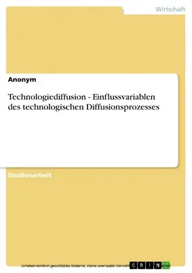 Aonym |  Technologiediffusion - Einflussvariablen des technologischen Diffusionsprozesses | eBook | Sack Fachmedien