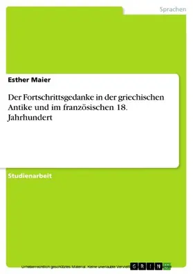 Maier |  Der Fortschrittsgedanke in der griechischen Antike und im französischen 18. Jahrhundert | eBook | Sack Fachmedien
