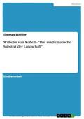 Schiller |  Wilhelm von Kobell - "Das mathematische Substrat der Landschaft" | eBook | Sack Fachmedien
