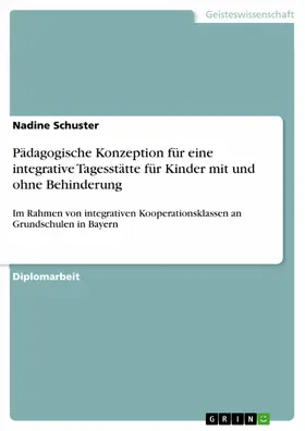 Schuster |  Pädagogische Konzeption für eine integrative Tagesstätte für Kinder mit und ohne Behinderung | eBook | Sack Fachmedien