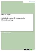 Müller |  Suizidprävention als pädagogische Herausforderung | eBook | Sack Fachmedien