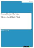 Friedrich / Träger |  Mestizo: Musik Macht Politik | eBook | Sack Fachmedien
