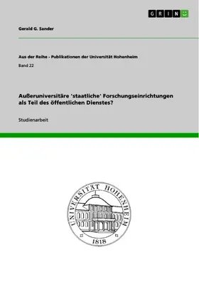 Sander |  Außeruniversitäre 'staatliche' Forschungseinrichtungen als Teil des öffentlichen Dienstes? | eBook | Sack Fachmedien