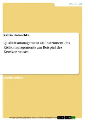 Heduschka |  Qualitätsmanagement als Instrument des Risikomanagements am Beispiel des Krankenhauses | eBook | Sack Fachmedien