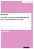 Wolf |  Konzeption eines Metainformationssystems der deutschen Landesvermessung | eBook | Sack Fachmedien