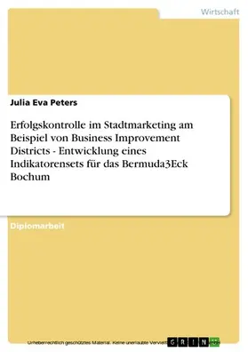 Peters |  Erfolgskontrolle im Stadtmarketing am Beispiel von Business Improvement Districts - Entwicklung eines Indikatorensets für das Bermuda3Eck Bochum | eBook | Sack Fachmedien