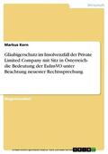 Kern |  Gläubigerschutz im Insolvenzfall der Private Limited Company mit Sitz in Österreich- die Bedeutung der EuInsVO unter Beachtung neuester Rechtssprechung | eBook | Sack Fachmedien