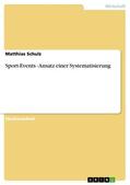 Schulz |  Sport-Events - Ansatz einer Systematisierung | eBook | Sack Fachmedien