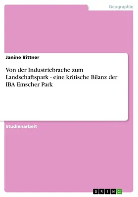Bittner |  Von der Industriebrache zum Landschaftspark - eine kritische Bilanz der IBA Emscher Park | eBook | Sack Fachmedien
