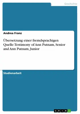 Franz |  Übersetzung einer fremdsprachigen Quelle:Testimony of Ann Putnam, Senior and Ann Putnam, Junior | eBook | Sack Fachmedien