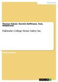 Schulz / Hoffmann, Tom, Hildebrand / Hoffmann |  Fallstudie College Home Safety Inc. | eBook | Sack Fachmedien