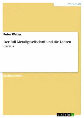 Weber |  Der Fall Metallgesellschaft und die Lehren daraus | eBook | Sack Fachmedien