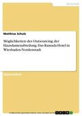 Schulz |  Möglichkeiten des Outsourcing der Hausdamenabteilung. Das Ramada Hotel in Wiesbaden-Nordenstadt | eBook | Sack Fachmedien