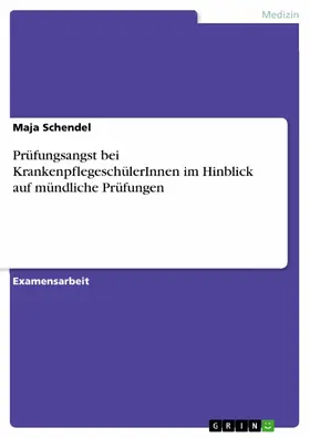 Schendel |  Prüfungsangst bei KrankenpflegeschülerInnen im Hinblick auf mündliche Prüfungen | eBook | Sack Fachmedien