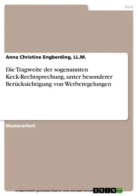 Engberding, LL.M. / LL.M. |  Die Tragweite der sogenannten Keck-Rechtsprechung, unter besonderer Berücksichtigung von Werberegelungen | eBook | Sack Fachmedien