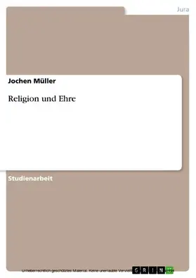 Müller |  Religion und Ehre | eBook | Sack Fachmedien