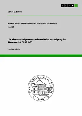 Sander |  Die sittenwidrige unternehmerische Betätigung im Steuerrecht (§ 40 AO) | eBook | Sack Fachmedien