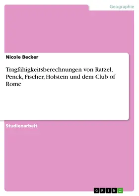 Becker | Tragfähigkeitsberechnungen von Ratzel, Penck, Fischer, Holstein und dem Club of Rome | E-Book | sack.de