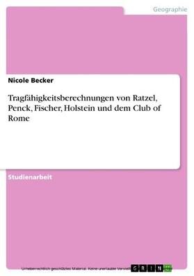 Becker | Tragfähigkeitsberechnungen von Ratzel, Penck, Fischer, Holstein und dem Club of Rome | E-Book | sack.de