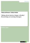 Kollmann / Herbst |  Talking about America: Image or Reality? Researching on Learning Strategies | eBook | Sack Fachmedien