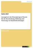 Wolf |  Aussagewert der Principal-Agent-Theorie für die Beschreibung, Erklärung und Steuerung von Kundenbeziehungen | eBook | Sack Fachmedien