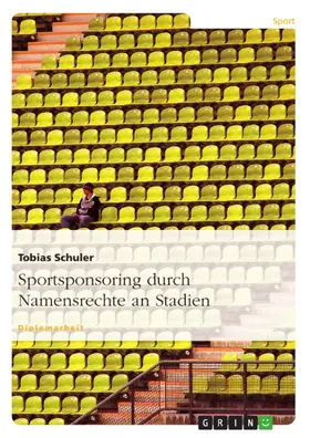 Schuler |  Sportsponsoring durch Namensrechte an Stadien | eBook | Sack Fachmedien
