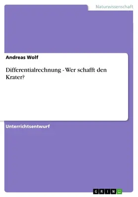 Wolf |  Differentialrechnung - Wer schafft den Krater? | eBook | Sack Fachmedien