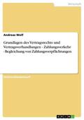 Wolf |  Grundlagen des Vertragsrechts und Vertragsverhandlungen - Zahlungsverkehr - Begleichung von Zahlungsverpflichtungen | eBook | Sack Fachmedien