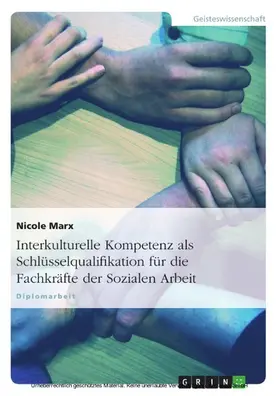 Marx |  Interkulturelle Kompetenz- Eine Schlüsselqualifikation für die Fachkräfte der Sozialen Arbeit | eBook | Sack Fachmedien