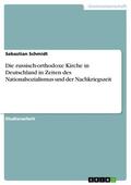 Schmidt |  Die russisch-orthodoxe Kirche in Deutschland in Zeiten des Nationalsozialismus und der Nachkriegszeit | eBook | Sack Fachmedien