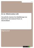 Lantos, LL.M. / LL.M. |  Steuerliche Anreize bei Einführung von Real Estate Investment Trusts in Deutschland | eBook | Sack Fachmedien