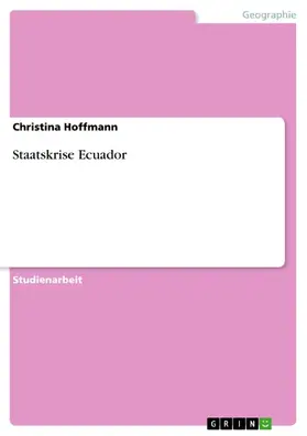 Hoffmann |  Staatskrise Ecuador | eBook | Sack Fachmedien