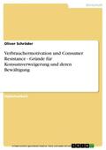 Schröder |  Verbrauchermotivation und Consumer Resistance - Gründe für Konsumverweigerung und deren Bewältigung | eBook | Sack Fachmedien