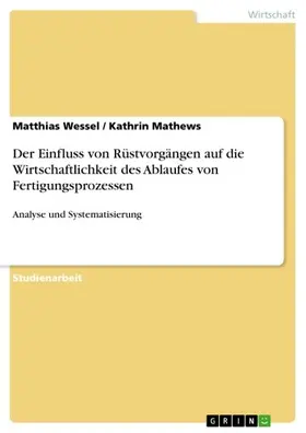 Wessel |  Analyse und Systematisierung des Einflusses von Rüstvorgängen auf die Wirtschaftlichkeit des Ablaufes von Fertigungsprozessen | eBook | Sack Fachmedien