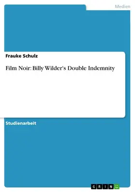 Schulz |  Film Noir: Billy Wilder's Double Indemnity | eBook | Sack Fachmedien