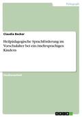 Becker |  Heilpädagogische Sprachförderung im Vorschulalter bei ein-/mehrsprachigen Kindern | eBook | Sack Fachmedien