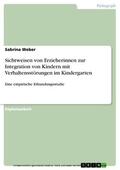 Weber |  Sichtweisen von Erzieherinnen zur Integration von Kindern mit Verhaltensstörungen im Kindergarten | eBook | Sack Fachmedien