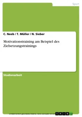 Neeb / Müller / Sieber |  Motivationstraining am Beispiel des Zielsetzungstrainings | eBook | Sack Fachmedien
