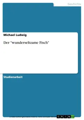 Ludwig |  Der "wunderseltzame Fisch" | eBook | Sack Fachmedien