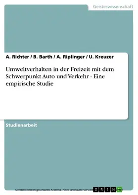 Richter / Barth / Riplinger |  Umweltverhalten in der Freizeit mit dem Schwerpunkt Auto und Verkehr - Eine empirische Studie | eBook | Sack Fachmedien