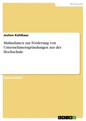 Kohlhaas |  Maßnahmen zur Förderung von Unternehmensgründungen aus der Hochschule | eBook | Sack Fachmedien