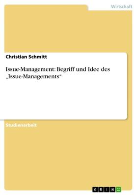 Schmitt | Issue-Management: Begriff und Idee des „Issue-Managements“ | E-Book | sack.de