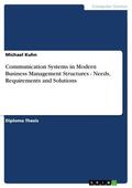 Kuhn |  Communication Systems in Modern Business Management Structures - Needs, Requirements and Solutions | eBook | Sack Fachmedien