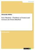 Müller |  Freie Mitarbeit - Überblick zu Formen und Grenzen der Freien Mitarbeit | eBook | Sack Fachmedien
