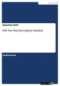 Wolf |  DES: Der Data Encryption Standard | eBook | Sack Fachmedien