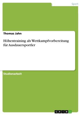 Jahn | Höhentraining als Wettkampfvorbereitung für Ausdauersportler | E-Book | sack.de
