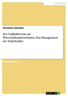 Günther |  Der Fußballverein als Wirtschaftsunternehmen. Das Management der Stakeholder | eBook | Sack Fachmedien